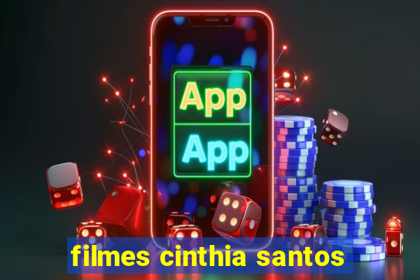 filmes cinthia santos